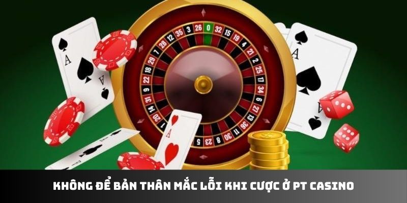 Các lưu ý khi cược tại PT Casino 33WIN