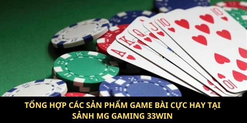 Sản phẩm game hay tại MG Gaming 33WIN